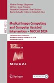 Medical Image Computing and Computer Assisted Intervention - MICCAI 2024 (eBook, PDF)