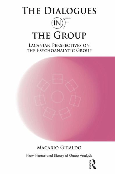 The Dialogues in and of the Group (eBook, ePUB) The Dialogues in and of the Group (eBook, ePUB)
