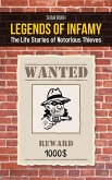 Legends of Infamy: The Life Stories of Notorious Thieves (eBook, ePUB) Legends of Infamy: The Life Stories of Notorious Thieves (eBook, ePUB)