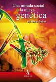 Una mirada social a la nueva genética (eBook, PDF) Una mirada social a la nueva genética (eBook, PDF)