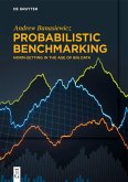 Probabilistic Benchmarking (eBook, ePUB) Probabilistic Benchmarking (eBook, ePUB)
