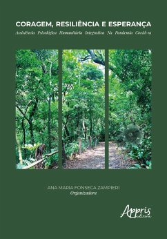 Coragem, Resiliência e Esperança: Assistência Psicológica Humanitária Integrativa na Pandemia Covid-19 (eBook, ePUB) - Zampieri, Ana Maria Fonseca