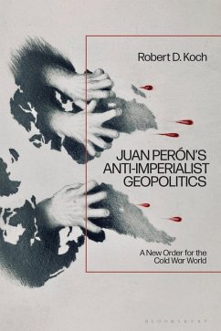 Cover Juan Perón's Anti-Imperialist Geopolitics (eBook, PDF)