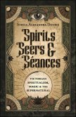 Spirits, Seers & Séances (eBook, ePUB) Spirits, Seers & Séances (eBook, ePUB)