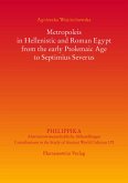 Metropoleis in Hellenistic and Roman Egypt from the early Ptolemaic Age to Septimius Severus (eBook, PDF)