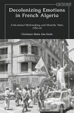 Decolonizing Emotions in French Algeria (eBook, ePUB)