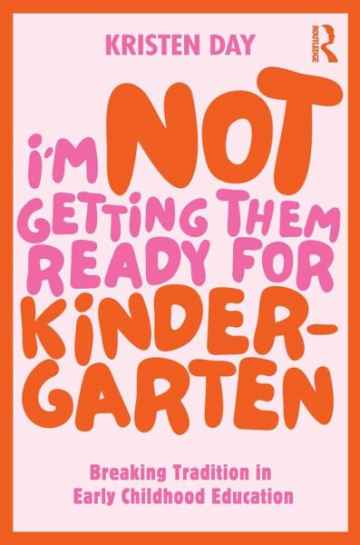 I'm Not Getting Them Ready for Kindergarten (eBook, PDF)