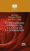 El guerrero espiritual a la luz de la sabiduría (eBook, PDF)