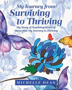 My Journey from Surviving to Thriving (eBook, ePUB) - Dean, Michelle