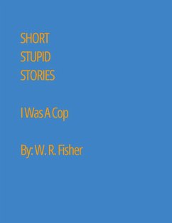 Cover Short Stupid Stories: I was a Cop (eBook, ePUB)