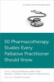 50 Pharmacotherapy Studies Every Palliative Practitioner Should Know (eBook, PDF) 50 Pharmacotherapy Studies Every Palliative Practitioner Should Know (eBook, PDF)