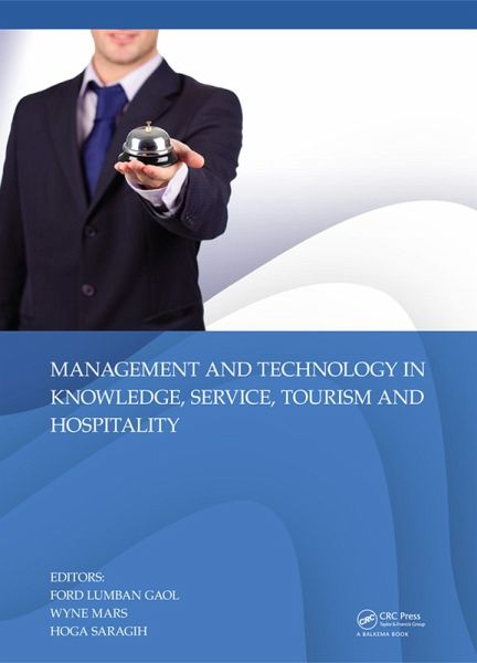 Management and Technology in Knowledge, Service, Tourism & Hospitality (eBook, ePUB) Management and Technology in Knowledge, Service, Tourism & Hospitality (eBook, ePUB)