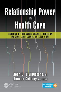 Relationship Power in Health Care (eBook, ePUB) - Livingstone M. D., John B.; Gaffney R. N. Licsw, Joanne