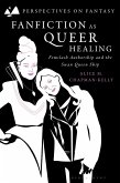 Fanfiction as Queer Healing (eBook, ePUB)