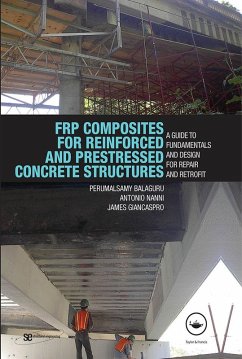 FRP Composites for Reinforced and Prestressed Concrete Structures (eBook, ePUB) - Balaguru, Perumalsamy; Nanni, Antonio; Giancaspro, James