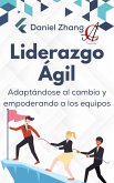 Liderazgo Ágil: Adaptándose al cambio y empoderando a los equipos (eBook, ePUB) Liderazgo Ágil: Adaptándose al cambio y empoderando a los equipos (eBook, ePUB)