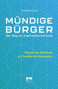 Mündige Bürger - Der Weg zur Eigenverantwortung (eBook, ePUB) - Hücker, Gerhard