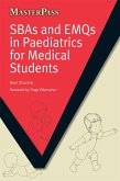 SBAs and EMQs in Paediatrics for Medical Students (eBook, ePUB) SBAs and EMQs in Paediatrics for Medical Students (eBook, ePUB)