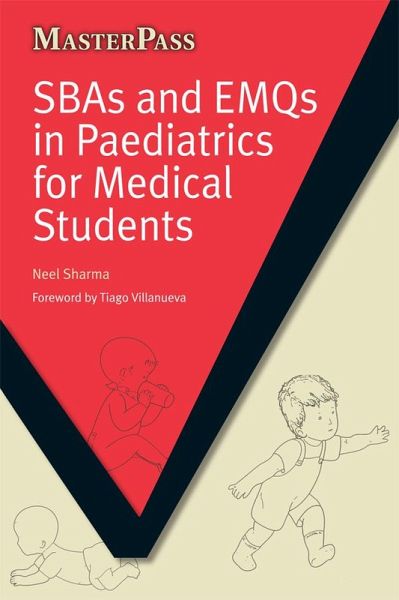 SBAs and EMQs in Paediatrics for Medical Students (eBook, ePUB) SBAs and EMQs in Paediatrics for Medical Students (eBook, ePUB)