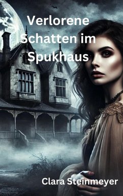 Verlorene Schatten im Spukhaus (eBook, ePUB) - Steinmeyer, Clara