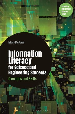 Information Literacy for Science and Engineering Students (eBook, PDF) - Dejong, Mary