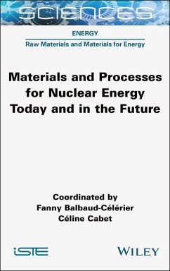 Materials and Processes for Nuclear Energy Today and in the Future (eBook, ePUB)