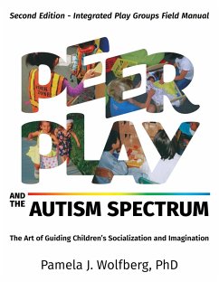 Peer Play and the Autism Spectrum (eBook, ePUB) - Wolfberg, Pamela J.