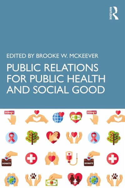 Public Relations for Public Health and Social Good (eBook, PDF) Public Relations for Public Health and Social Good (eBook, PDF)