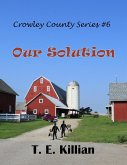 Our Solution (Crowley County Series, #6) (eBook, ePUB)