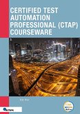 Certified Test Automation Professional (CTAP) Courseware (eBook, PDF) Certified Test Automation Professional (CTAP) Courseware (eBook, PDF)
