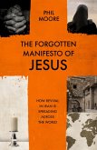 The Forgotten Manifesto of Jesus (eBook, ePUB) The Forgotten Manifesto of Jesus (eBook, ePUB)