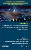 Artificial and Cognitive Computing for Sustainable Healthcare Systems in Smart Cities (eBook, ePUB)