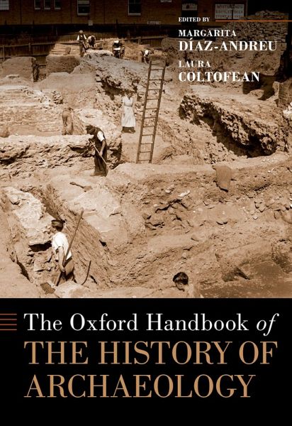 The Oxford Handbook of the History of Archaeology (eBook, ePUB) The Oxford Handbook of the History of Archaeology (eBook, ePUB)