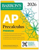 AP Precalculus Premium, 2026: Prep Book with 3 Practice Tests + Comprehensive Review + Online Practice (eBook, ePUB) AP Precalculus Premium, 2026: Prep Book with 3 Practice Tests + Comprehensive Review + Online Practice (eBook, ePUB)