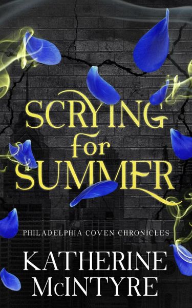 Scrying for Summer (Philadelphia Coven Chronicles, #2) (eBook, ePUB)