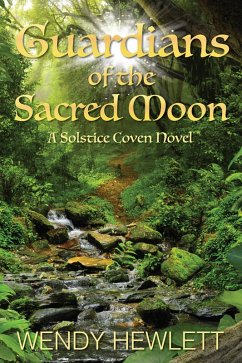 Guardians of the Sacred Moon (Solstice Coven, #2) (eBook, ePUB) - Hewlett, Wendy