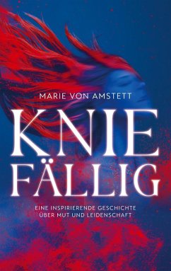 Kniefällig (eBook, ePUB) - Amstett, Marie von