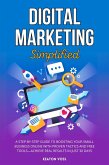 Digital Marketing Simplified: A Step-by-Step Guide to Boosting Your Small Business Online with Proven Tactics and Free Tools-Achieve Real Results in Just 30 Days (eBook, ePUB) Digital Marketing Simplified: A Step-by-Step Guide to Boosting Your Small Business Online with Proven Tactics and Free Tools-Achieve Real Results in Just 30 Days (eBook, ePUB)