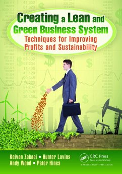 Creating a Lean and Green Business System (eBook, ePUB) - Zokaei, Keivan; Lovins, Hunter; Wood, Andy; Hines, Peter