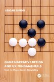 Game Narrative Design and UX Fundamentals (eBook, PDF) Game Narrative Design and UX Fundamentals (eBook, PDF)