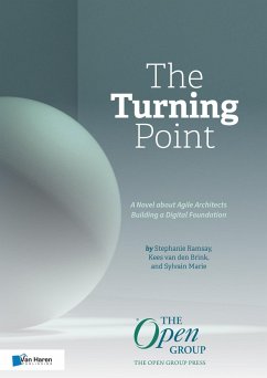 The Turning Point: A Novel about Agile Architects Building a Digital Foundation (eBook, PDF) - Brink, Kees van den; Ramsay, Stephanie; Marie, Sylvain