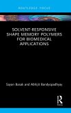 Solvent-Responsive Shape Memory Polymers for Biomedical Applications (eBook, ePUB)