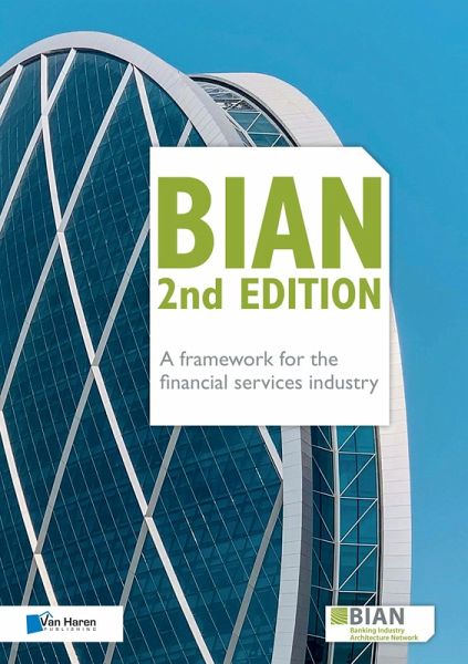 BIAN 2nd Edition - A framework for the financial services industry (eBook, PDF) BIAN 2nd Edition - A framework for the financial services industry (eBook, PDF)