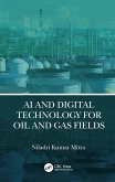AI and Digital Technology for Oil and Gas Fields (eBook, ePUB)