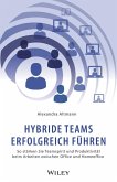Hybride Teams erfolgreich führen (eBook, ePUB) Hybride Teams erfolgreich führen (eBook, ePUB)