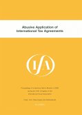 IFA: Abusive Application of International Tax Agreements (eBook, PDF) IFA: Abusive Application of International Tax Agreements (eBook, PDF)