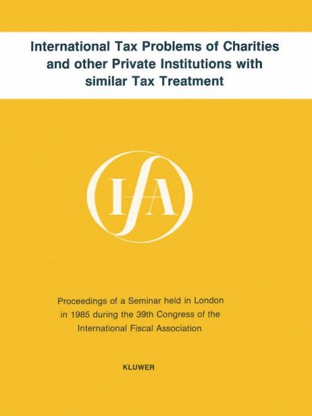 International Tax Problems of Charities and other Private Institutions with similar Tax Treatment (eBook, PDF)
