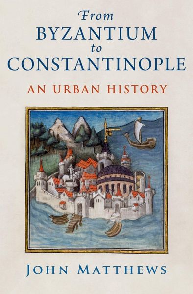 From Byzantium to Constantinople (eBook, PDF) From Byzantium to Constantinople (eBook, PDF)