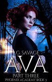 Ava: Part Three (Phoenix Academy, #3) (eBook, ePUB) Ava: Part Three (Phoenix Academy, #3) (eBook, ePUB)