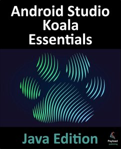 Android Studio Koala Essentials - Java Edition (eBook, ePUB) - Smyth, Neil